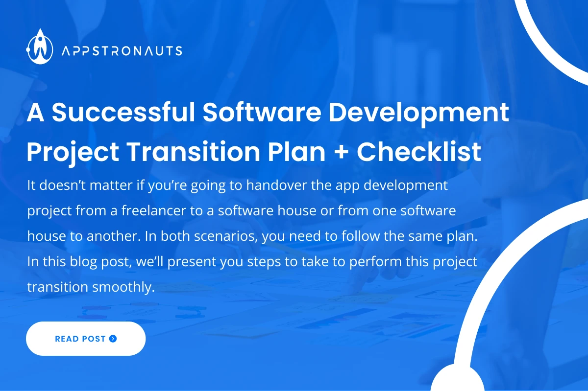 A Successful Software Development Project Transition Plan + Checklist