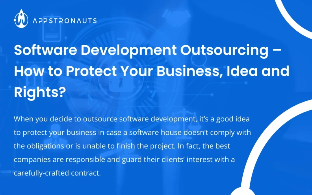 Software Development Outsourcing – How to Protect Your Business, Idea and Rights?