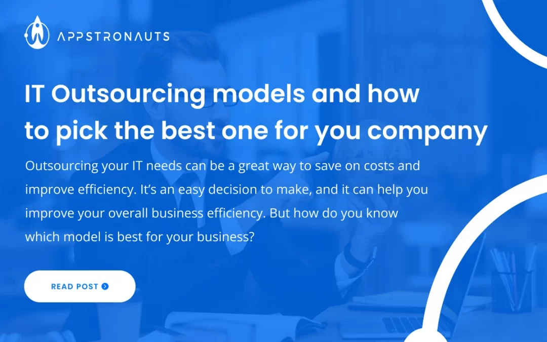 What are the types of IT outsourcing models and how to pick the best for your company